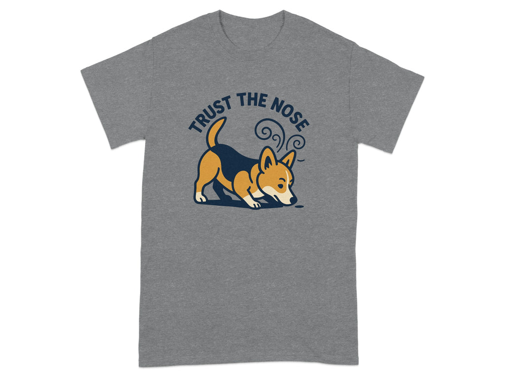 Grey t-shirt with graphic of corgi sniffing ground and text "TRUST THE NOSE."