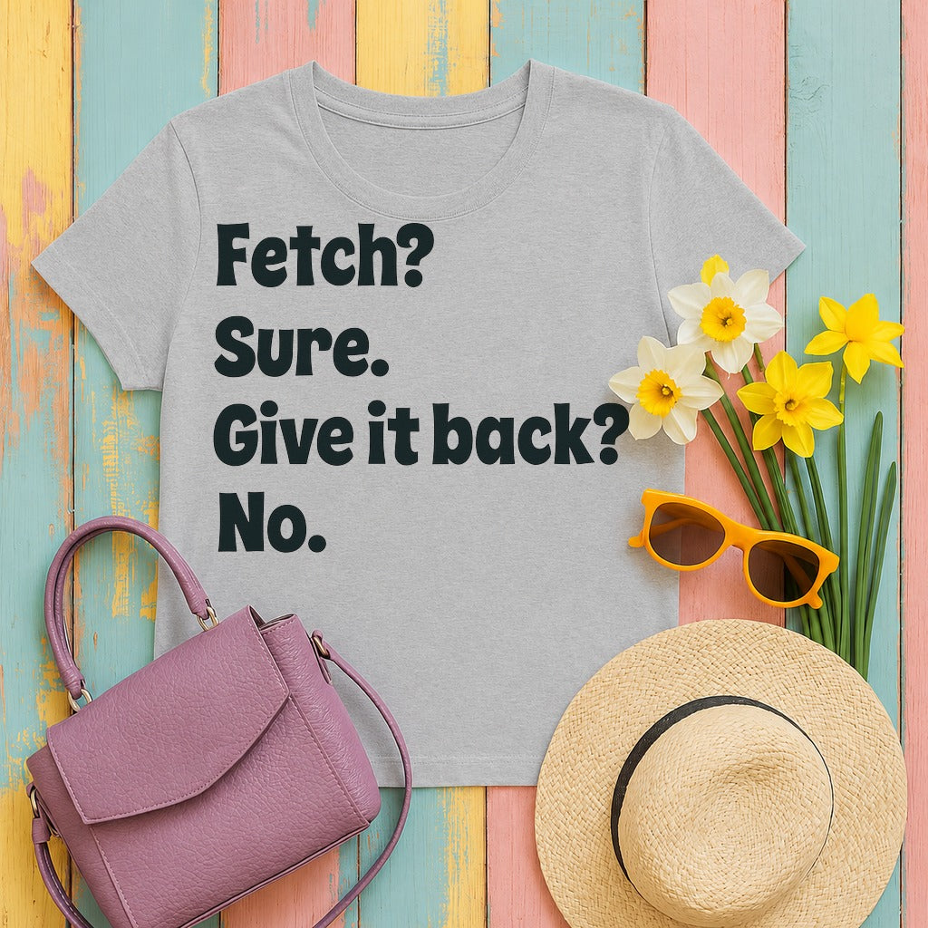mig2 fetch-sure-give-it-back-no tee flat lay hero v8