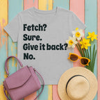 mig2 fetch-sure-give-it-back-no tee flat lay hero v8