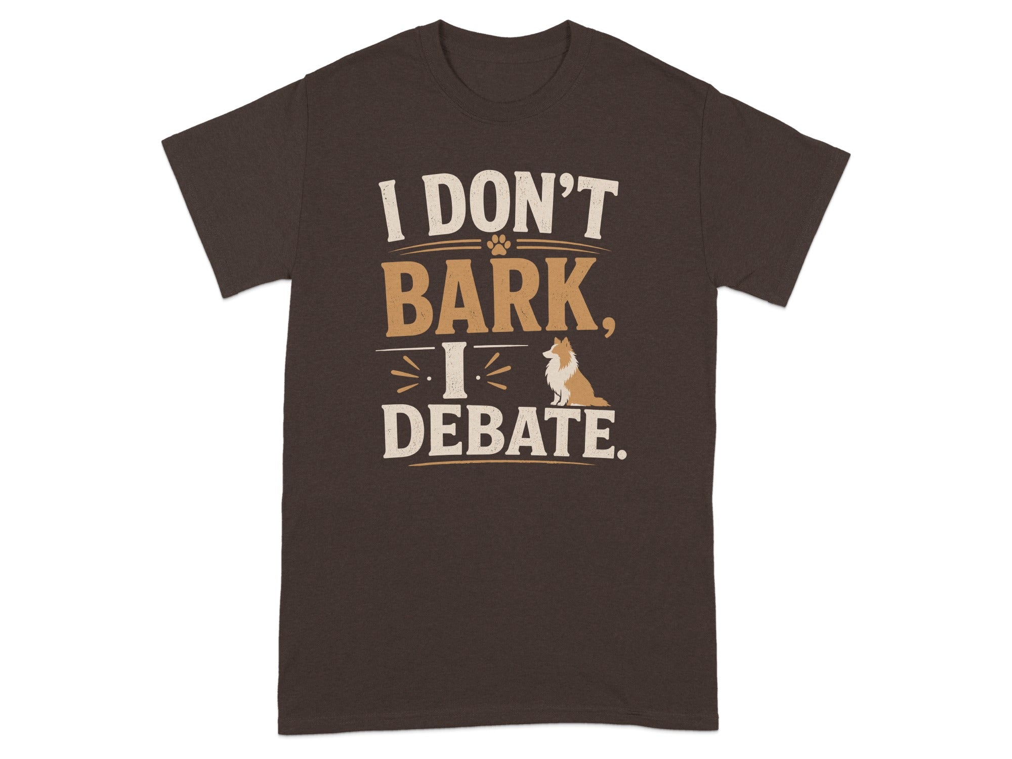 Brown t-shirt with text "I DON'T BARK. DEBATE." and a corgi.