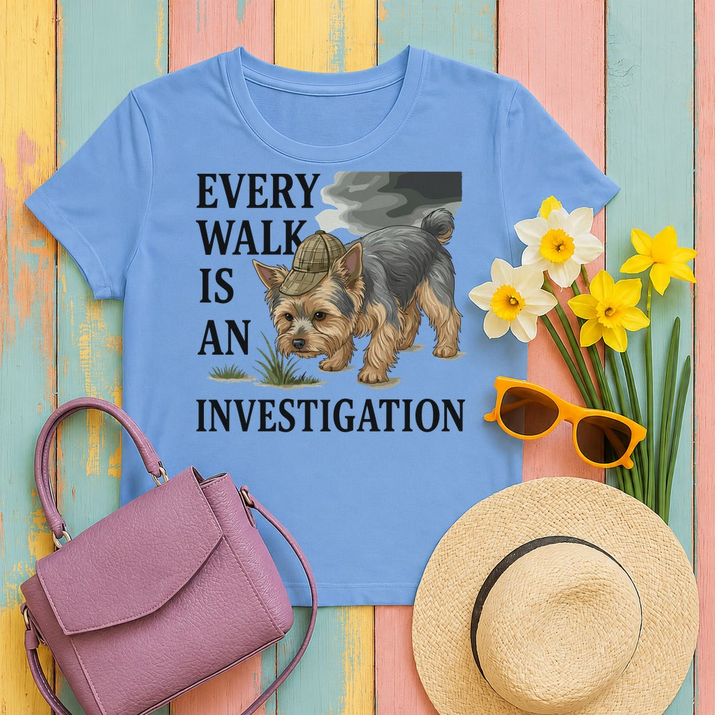 Every Walk is an Investigation Yorkshire Terrier T-Shirt in Carolina Blue