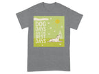 Dog Days Are The Best Days Spring T-Shirt T-shirt