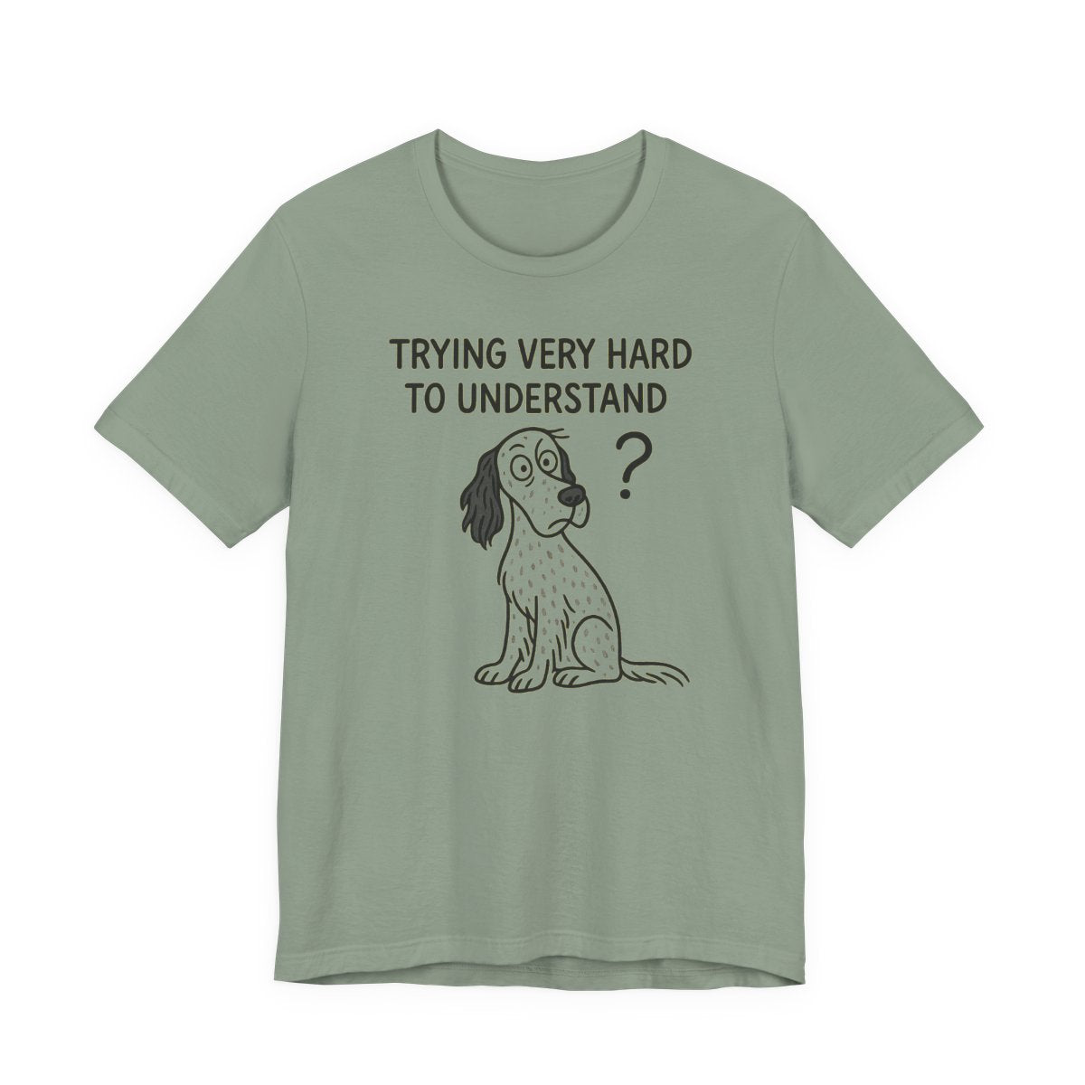 English Setter Trying Very Hard to Understand Tee