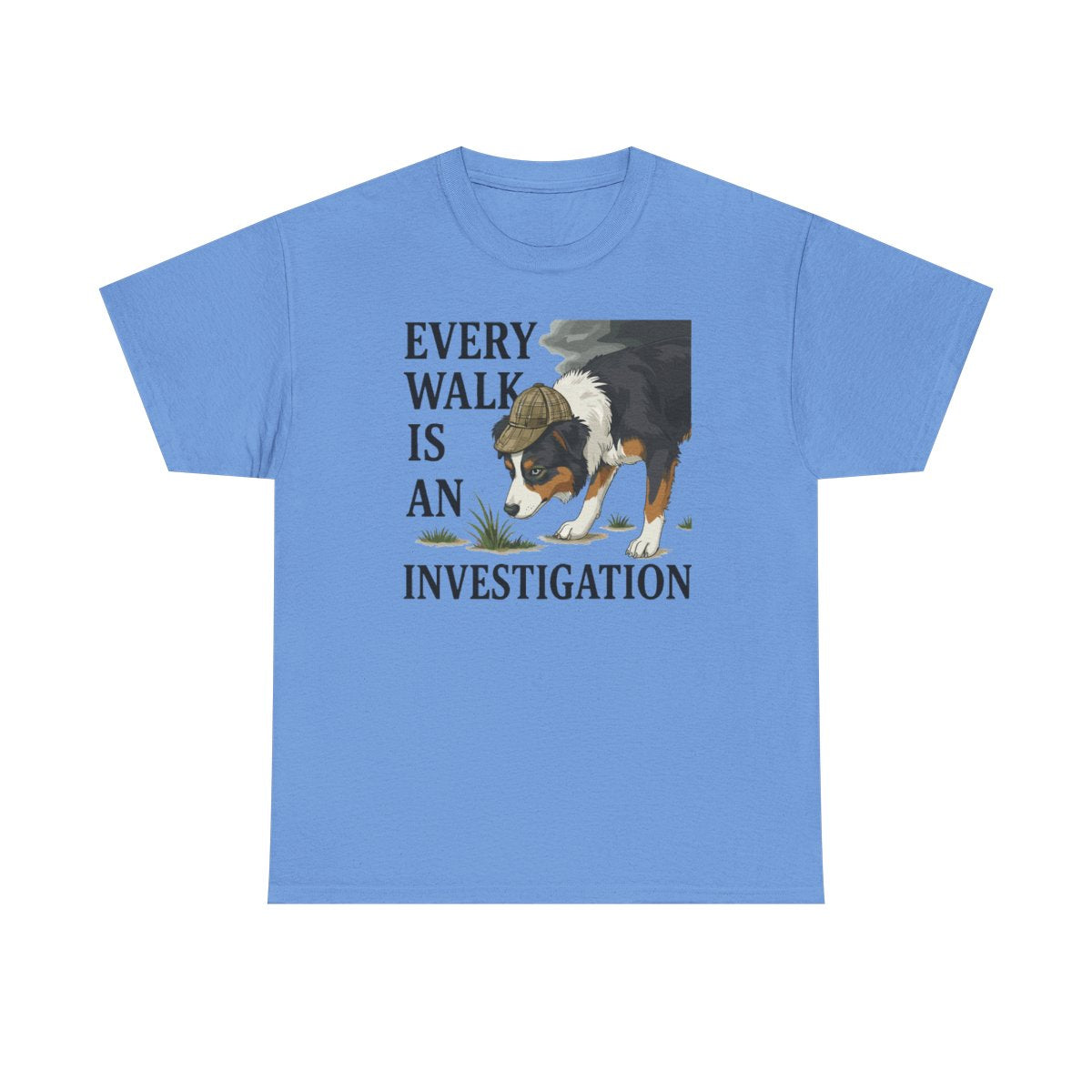 Every Walk Is An Investigation Australian Shepherd T-Shirt