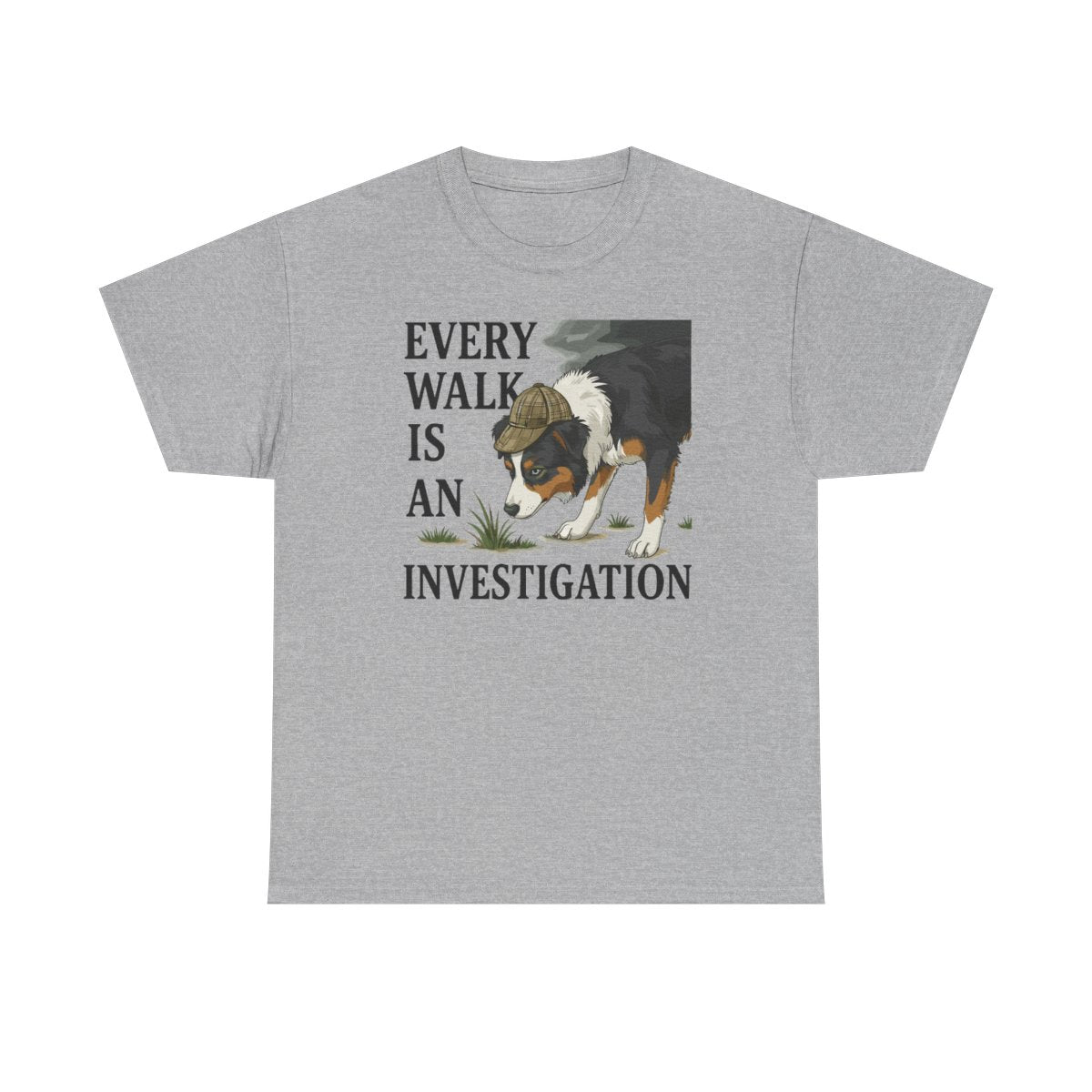 Every Walk Is An Investigation Australian Shepherd T-Shirt