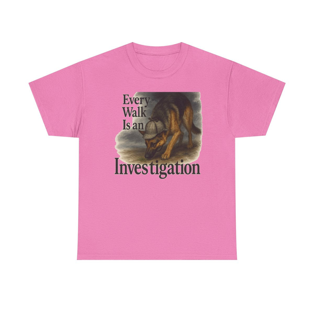 Every Walk Is An Investigation German Shepherd Dog T-Shirt