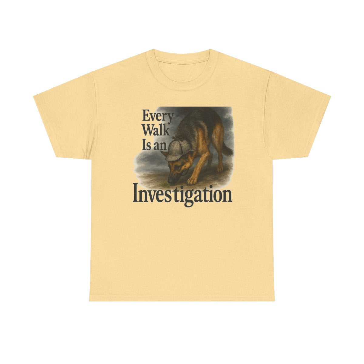 Every Walk Is An Investigation German Shepherd Dog T-Shirt
