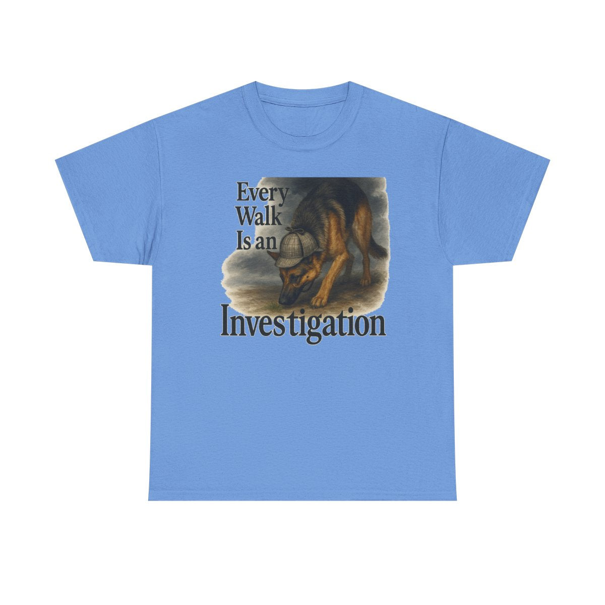 Every Walk Is An Investigation German Shepherd Dog T-Shirt