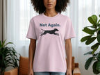 Not Again. Running Dog Graphic Design T-Shirt
