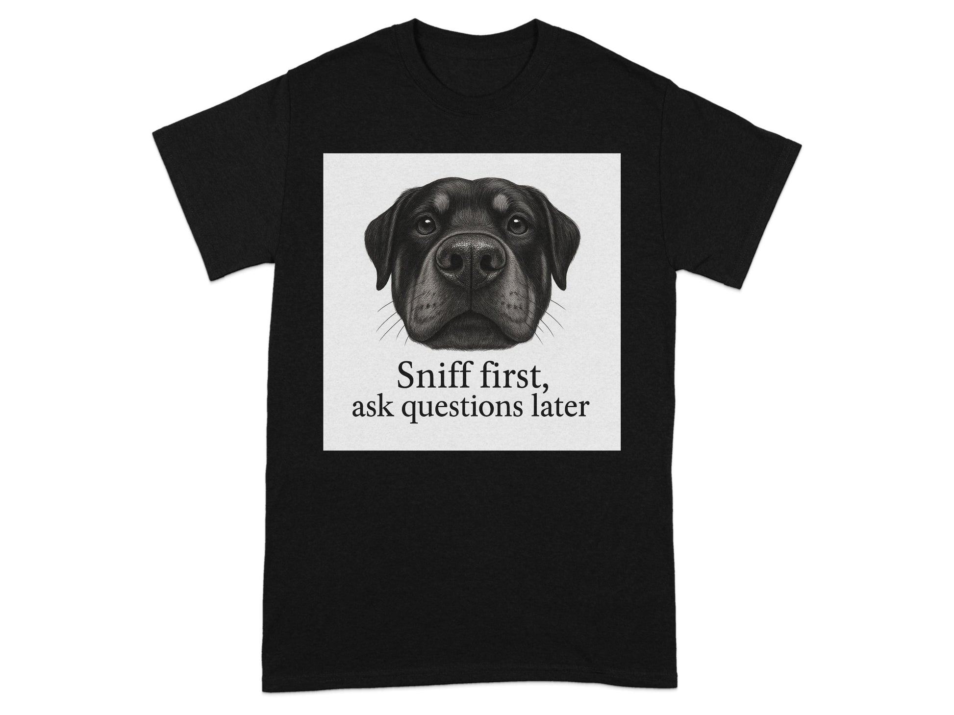 Sniff first ask questions later printed t-shirt product