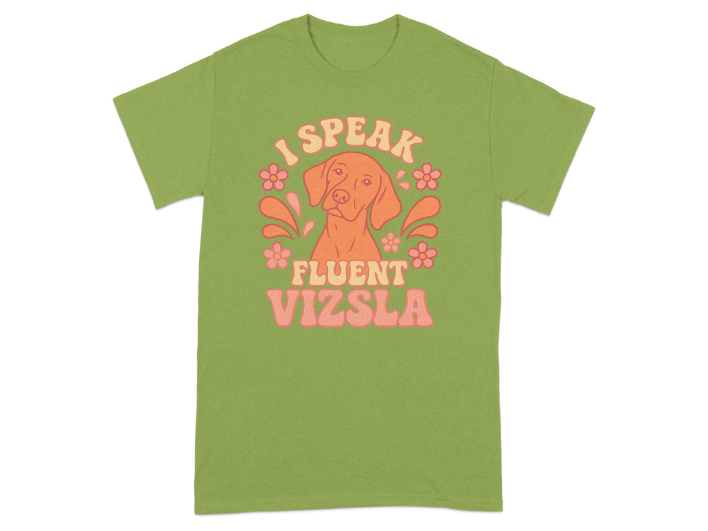 I Speak Fluent Vizsla Adorable Dog Lover T-shirt