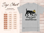 Every Walk Is An Investigation T-Shirt Product
