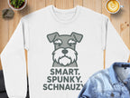 Sweatshirt with a grey schnauzer graphic and text "SMART. SPUNKY. SCHNAUZY."