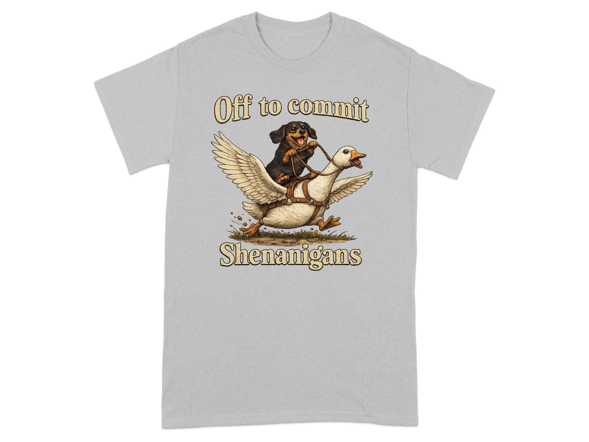 Dachshund dog riding a goose with text "Off to commit Shenanigans".