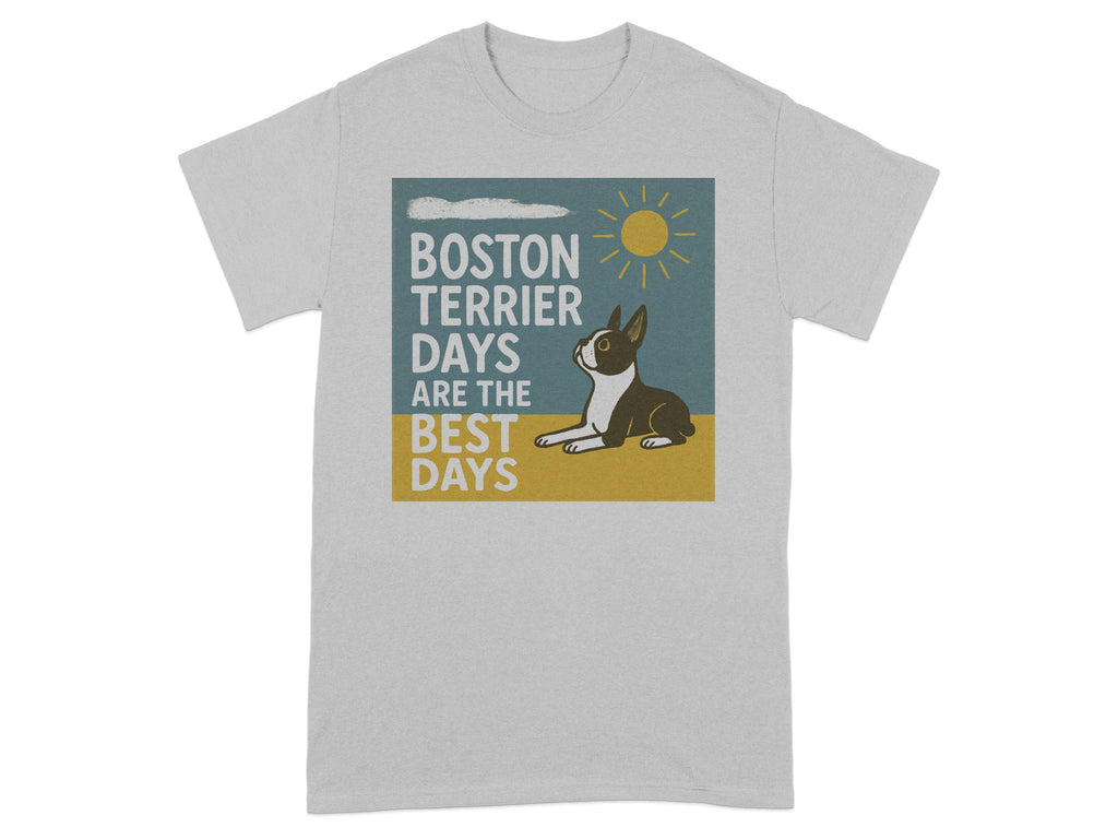 Boston Terrier days are the best days with graphic of a Boston Terrier, sun, and clouds.
