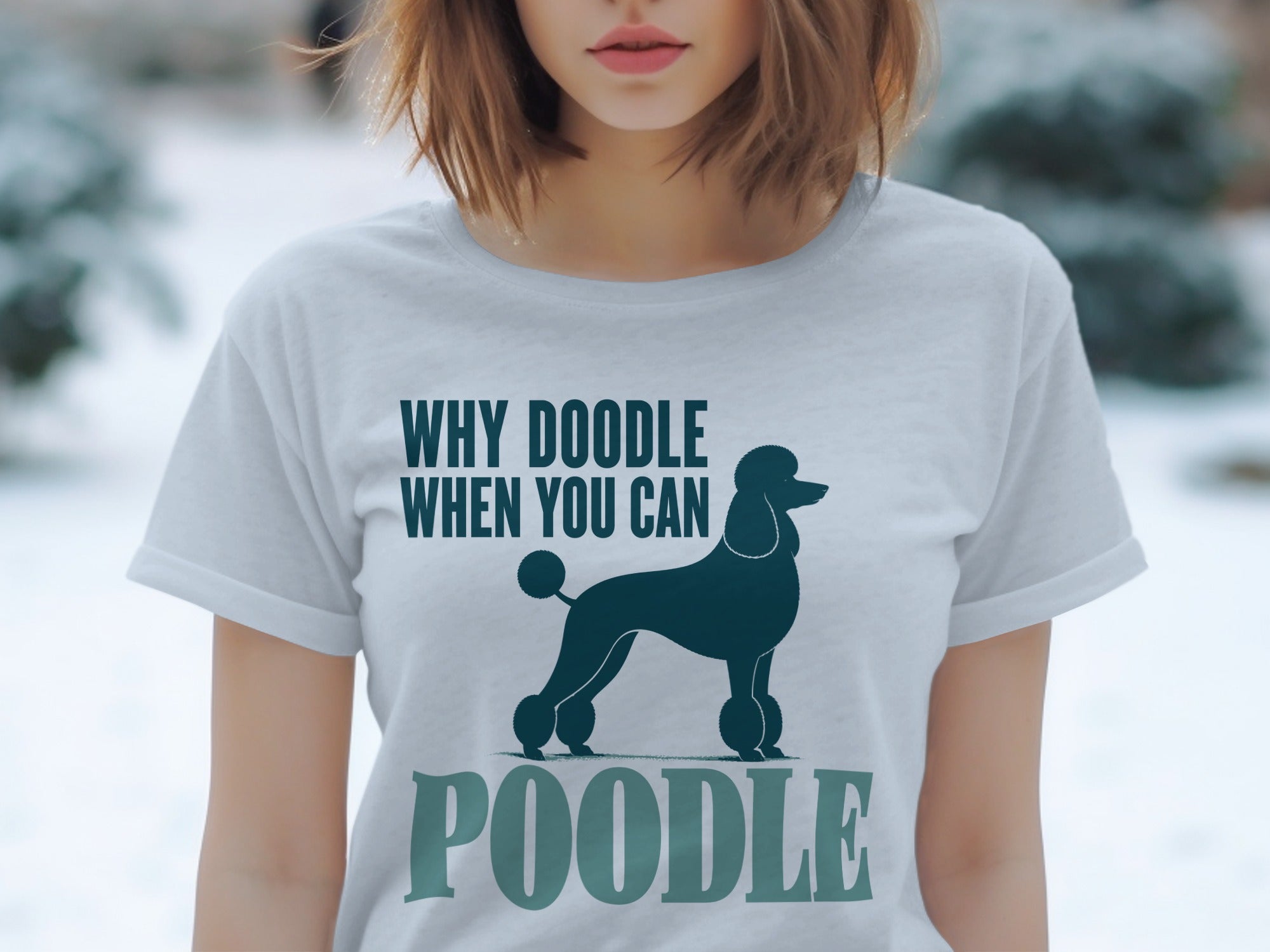 White t-shirt with dark blue "Why Doodle When You Can Poodle" text and poodle graphic.