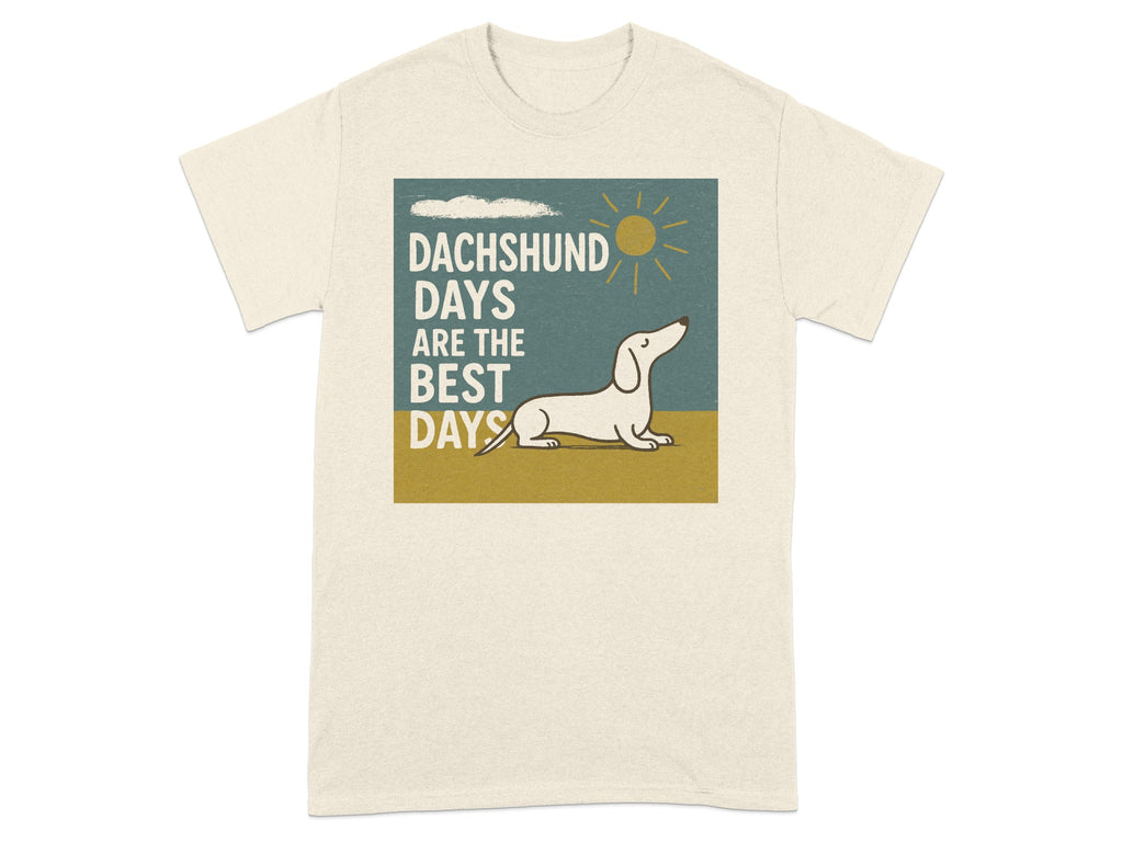 Cream t-shirt with a graphic of a dachshund and the text "Dachshund days are the best days".