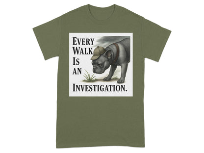 Every Walk Is An Investigation T-shirt product
