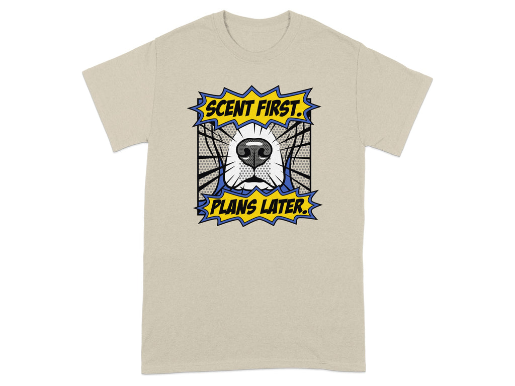 T-shirt with "SCENT FIRST. PLANS LATER." and dog nose design.
