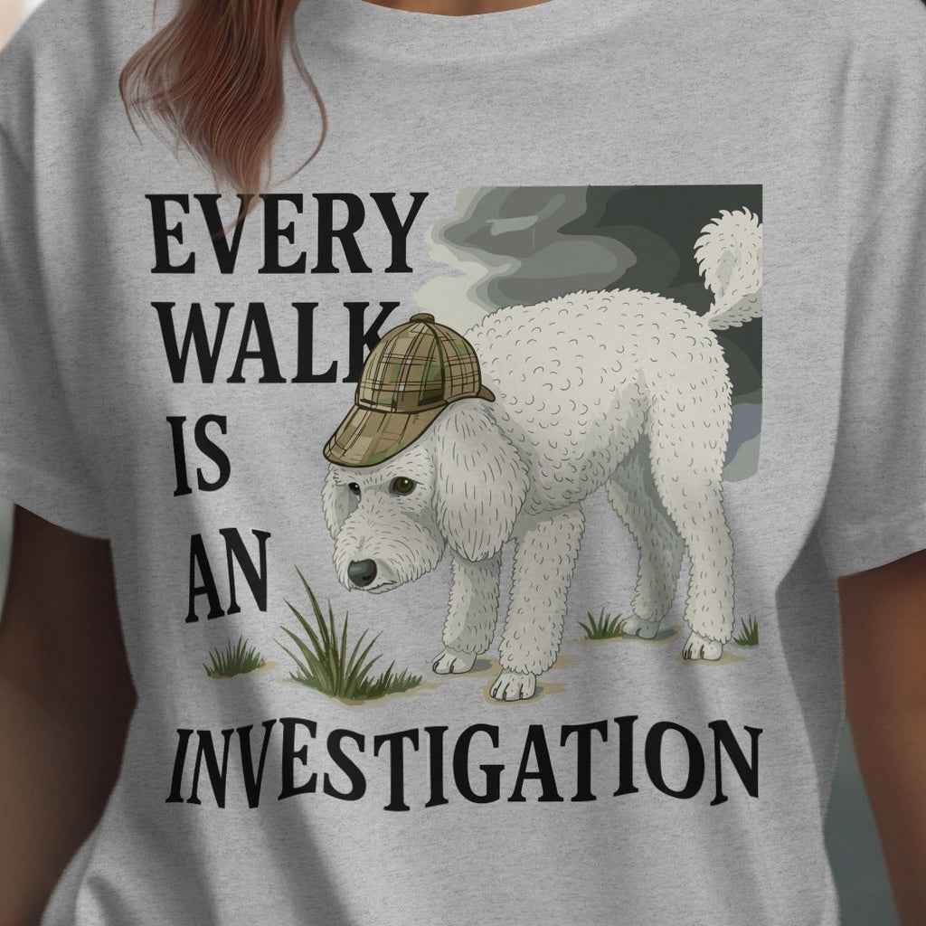 Every Walk Is An Investigation T-Shirt
