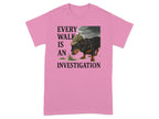 Every Walk Is An Investigation T-Shirt