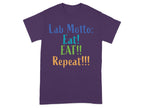 Lab Motto Eat! EAT!! Repeat!!! T-Shirt