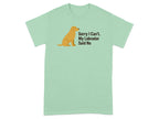 Green t-shirt with a drawing of a yellow Labrador and the text "Sorry I Can't. My Labrador Said No".
