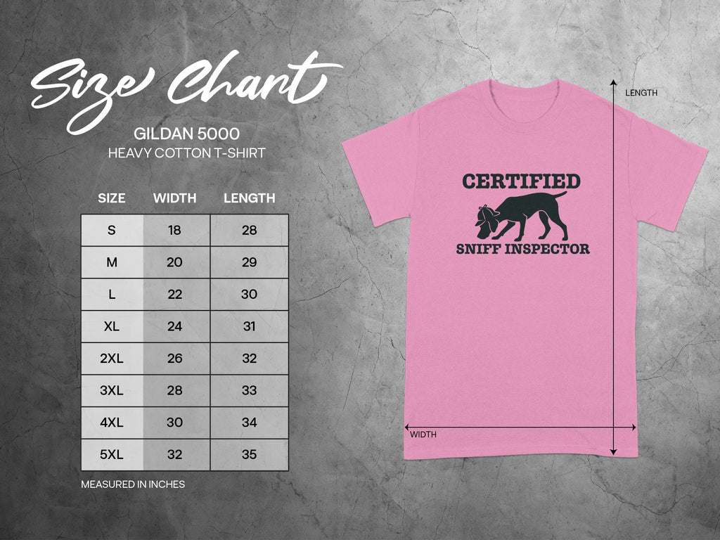 Gildan 5000 heavy cotton t-shirt size chart with "Certified Sniff Inspector" graphic.