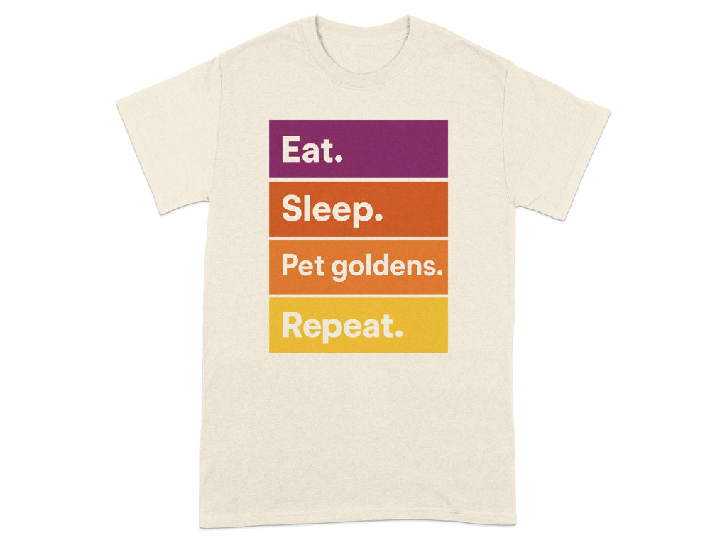 Cream t-shirt with "Eat. Sleep. Pet goldens. Repeat." in colorful blocks.