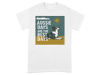 T-shirt with artwork of dog and text "Aussie days are the best days".