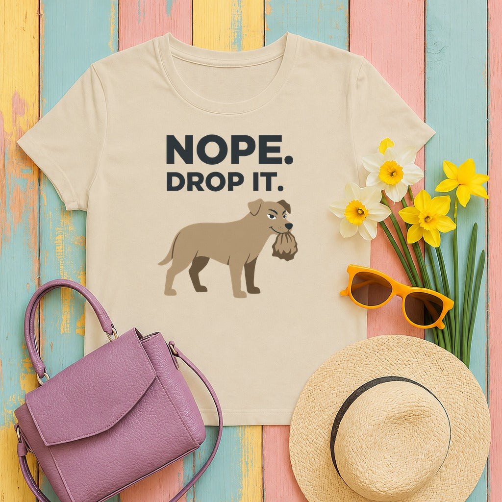 Nope Drop It Funny Dog Stubborn Canine T-Shirt in Sand