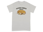 Grey t-shirt with "GOOD VIBES ONLY" text above a sleeping dog.