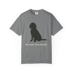 Be Loyal Love Deeply Dog Silhouette T-shirt