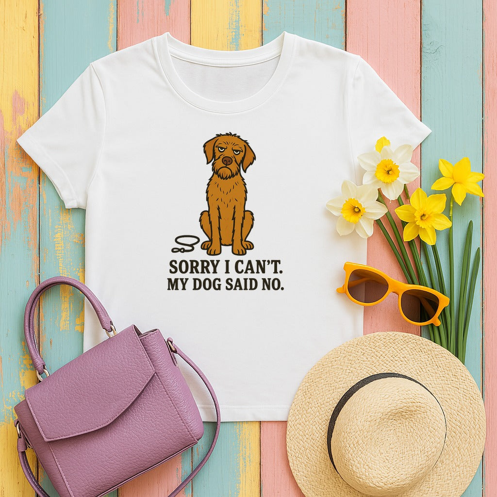 Sorry I Can't, My Wirehaired Vizsla Said No Tee in White