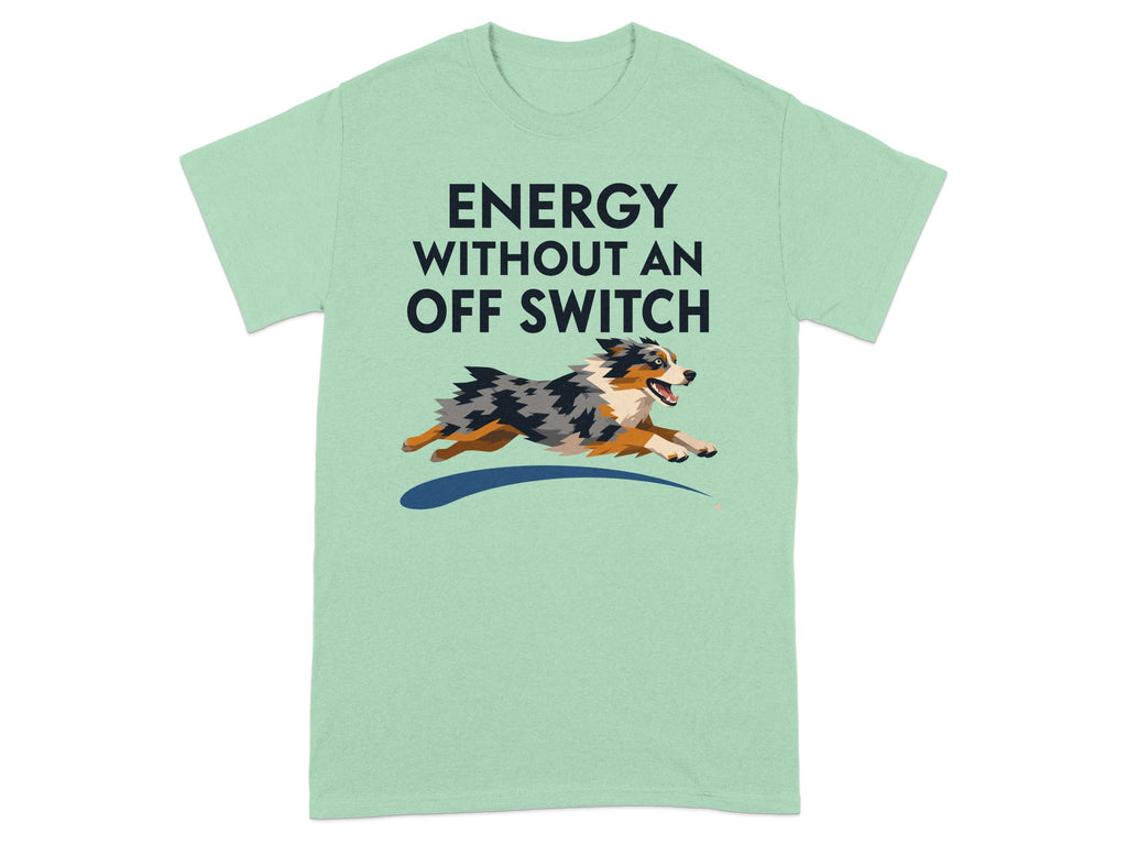 Light green t-shirt with "ENERGY WITHOUT AN OFF SWITCH" and a running dog graphic.