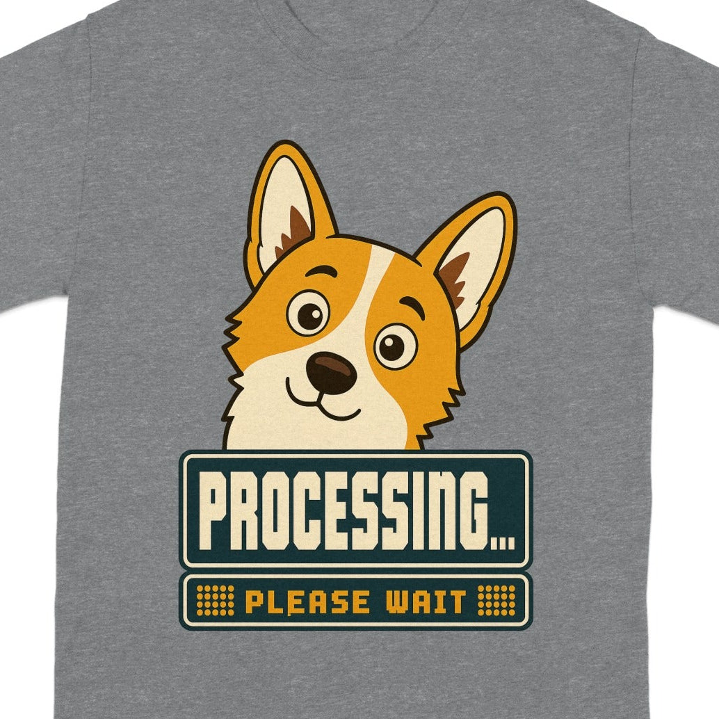 Gray t-shirt with corgi character and "PROCESSING... PLEASE WAIT" text.