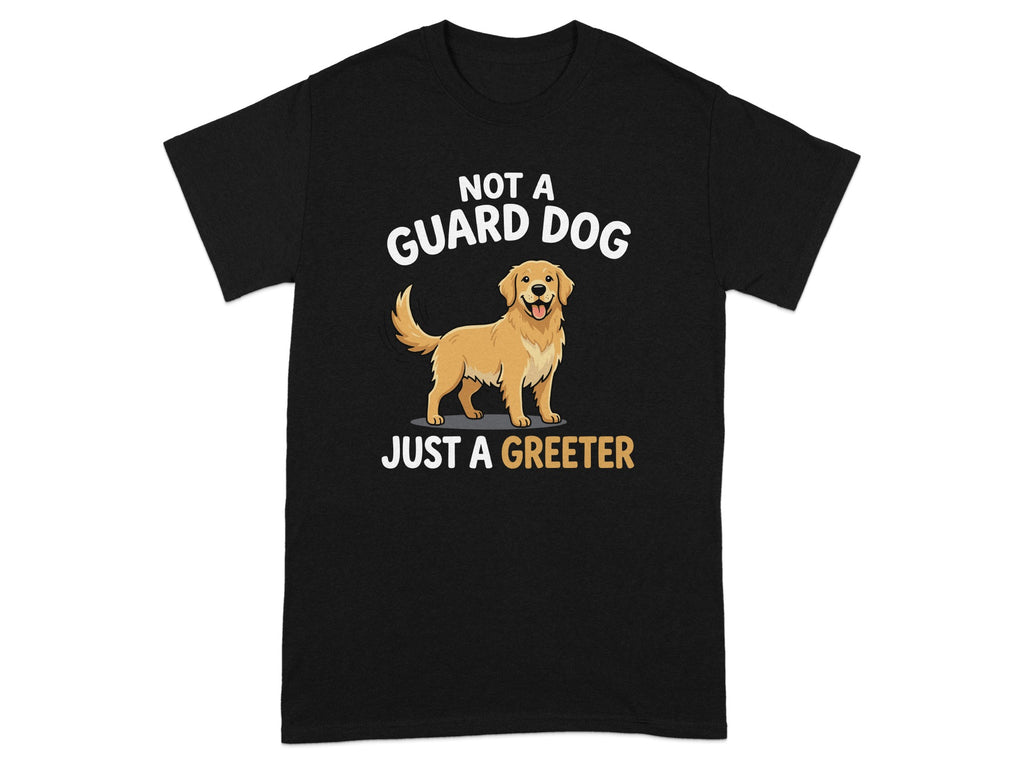 Black t-shirt with a golden retriever and text "Not a guard dog, just a greeter."