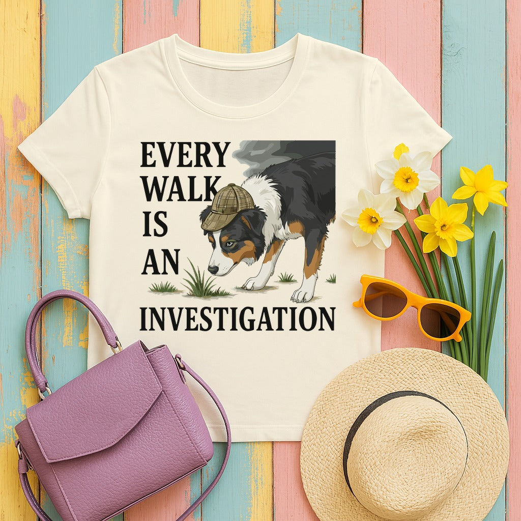 Every Walk Is An Investigation Australian Shepherd T-Shirt in Natural