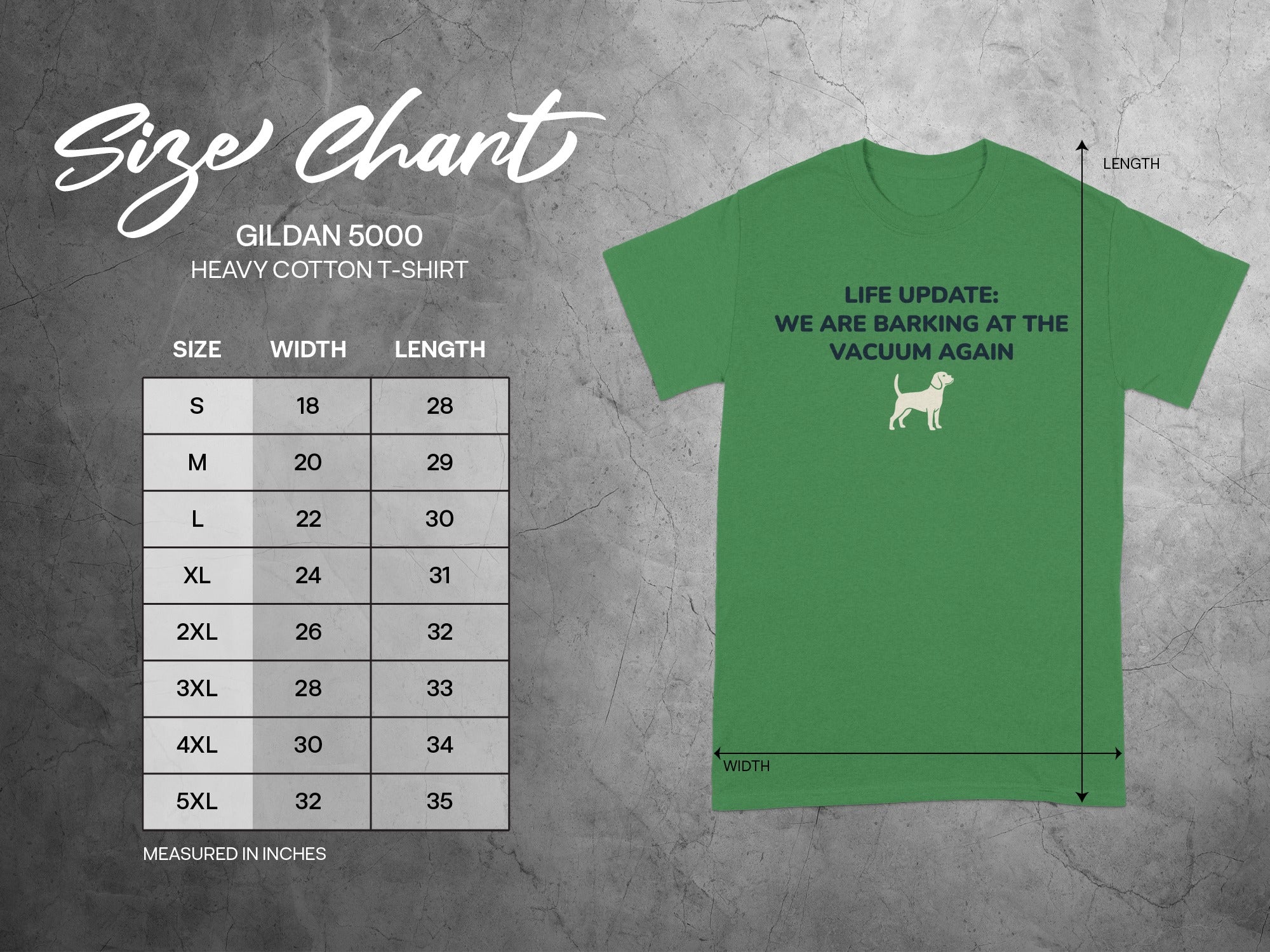 Gildan 5000 t-shirt size chart with "Life Update: We are Barking at the Vacuum Again" graphic.