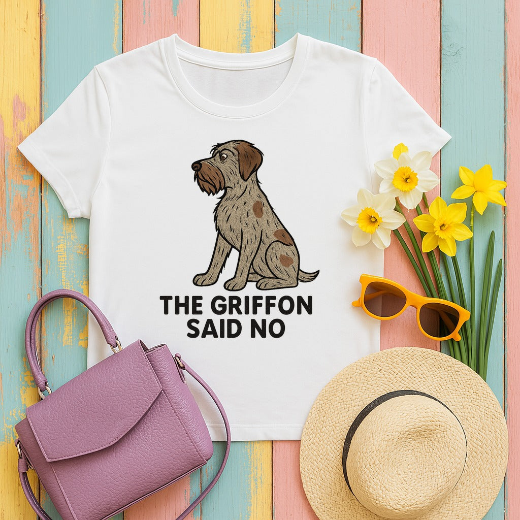 Wirehaired Pointing Griffon Said No T-shirt in White