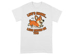 Life's Short Legs Should Be Too Corgi T-Shirt