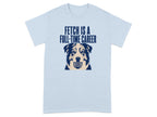 Light blue t-shirt with a dog's head holding a ball and the text "FETCH IS A FULL-TIME CAREER".