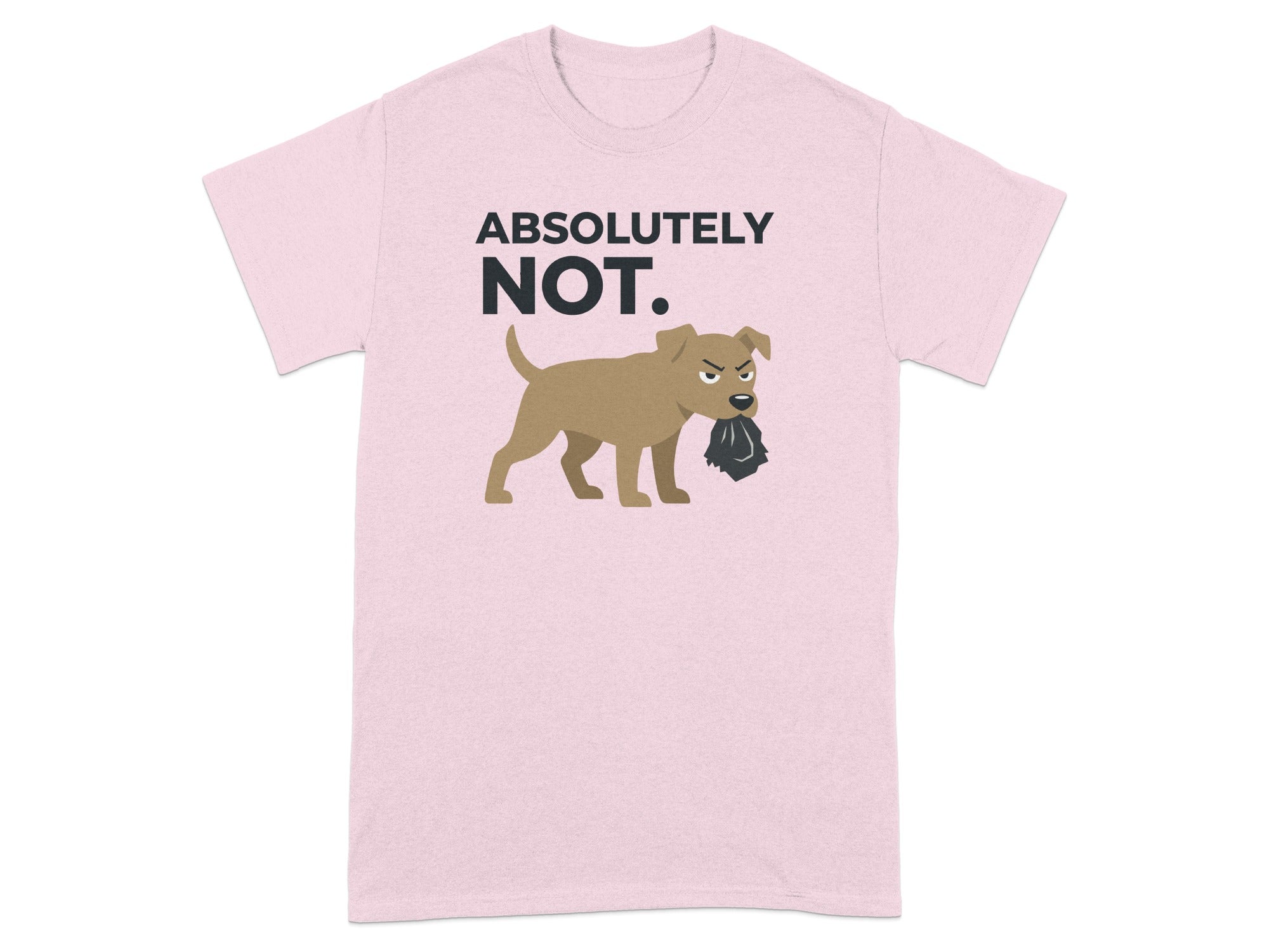 Absolutely Not Dog Graphic T-Shirt Funny Apparel