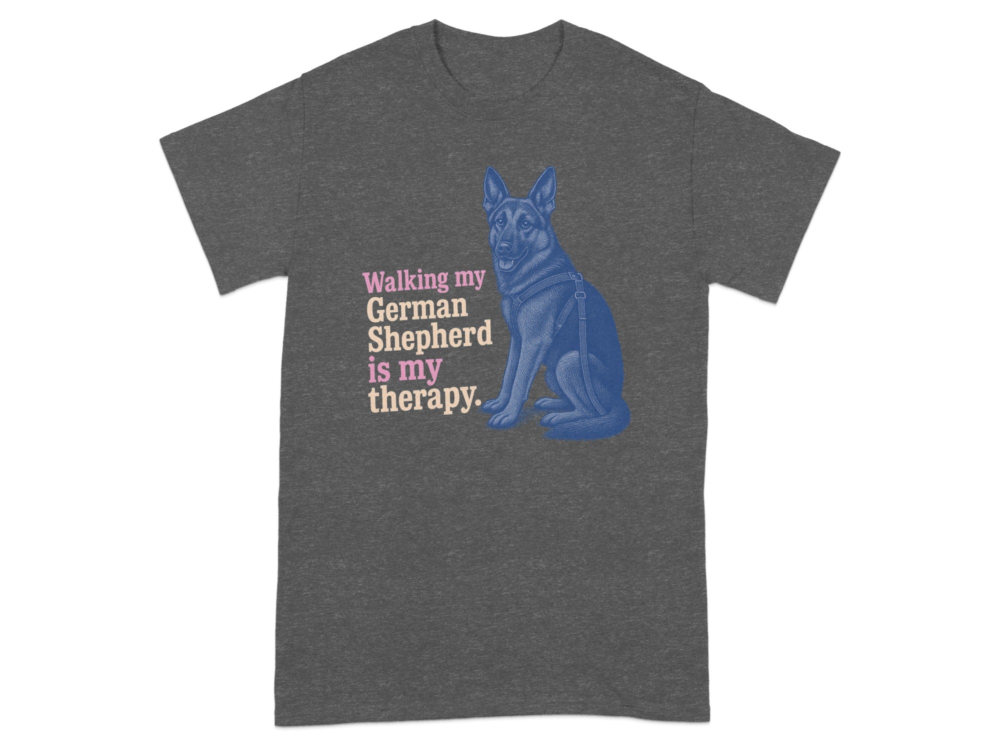 German Shepherd drawing with text "Walking my German Shepherd is my therapy."
