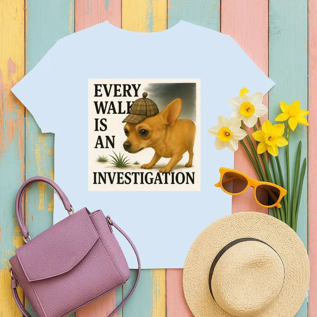 Every Walk is an Investigation Chihuahua T-Shirt Light Blue T-shirt