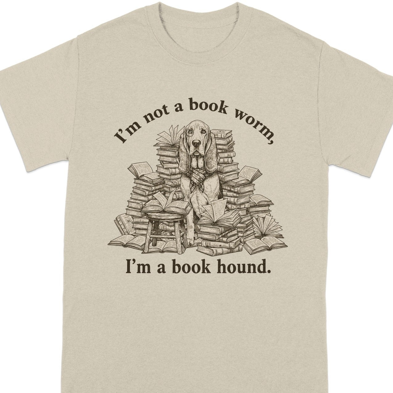 I'm Not a Book Worm I'm a Book Hound T-shirt