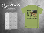 Every Walk Is An Investigation T-Shirt