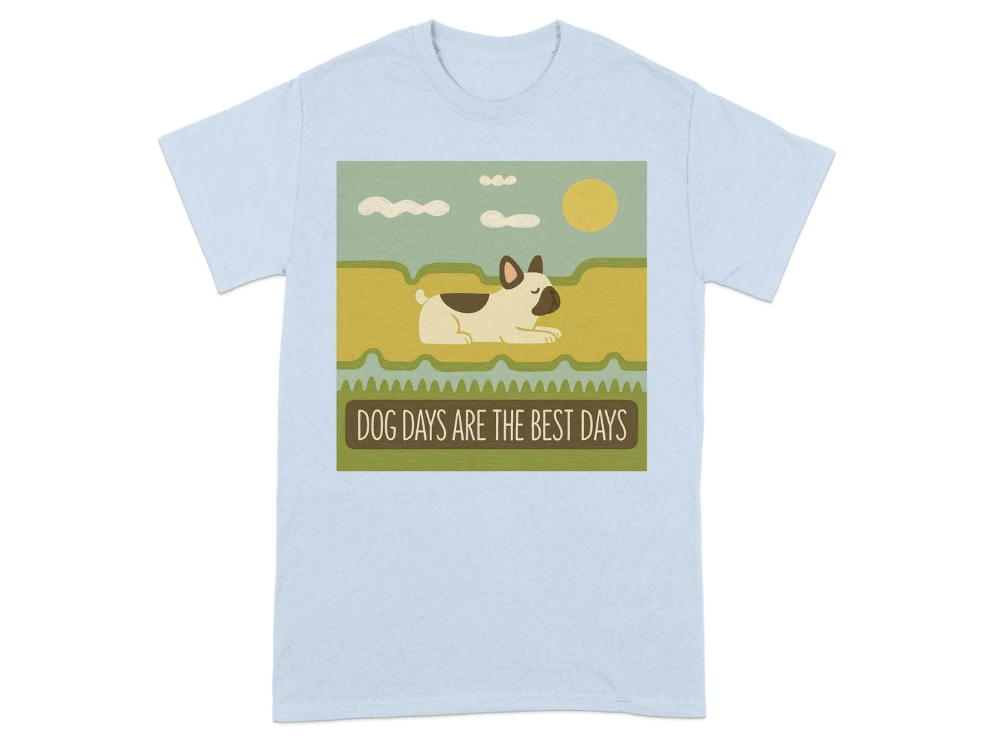 Dog Days Are The Best Days French Bulldog T-Shirt Light Blue T-shirt