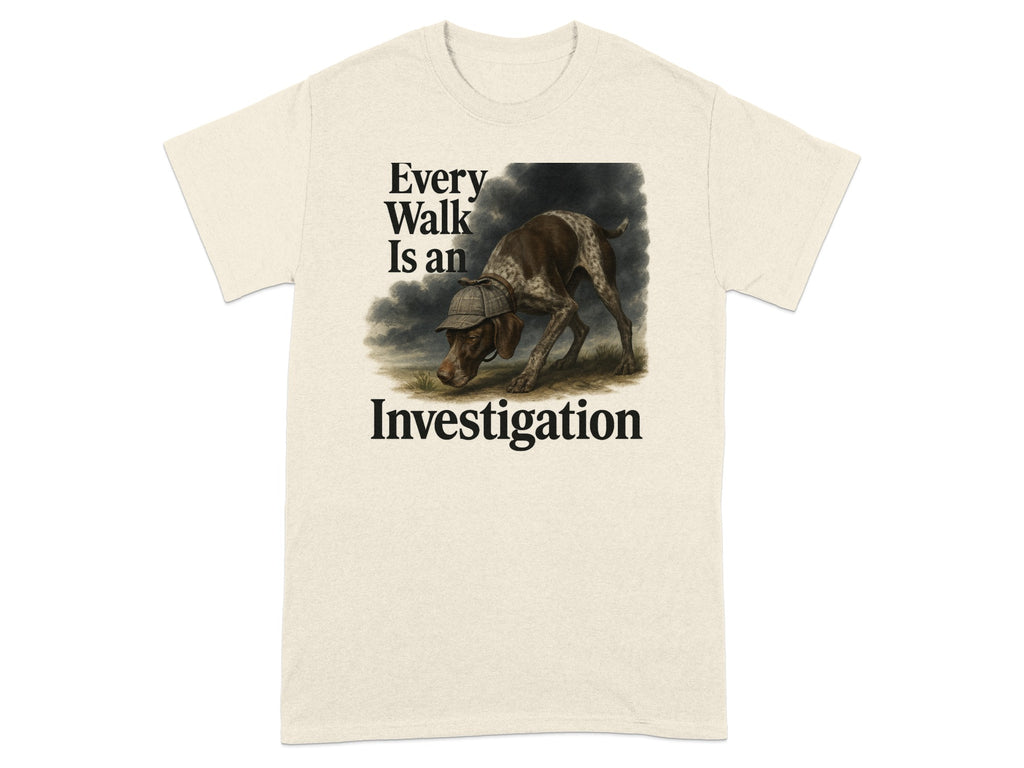T-shirt with dog wearing detective hat and text "Every Walk Is an Investigation".