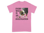 Every Walk Is An Investigation T-Shirt